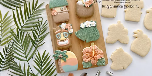 Tropical Paradise Advanced Cookie Decorating Class