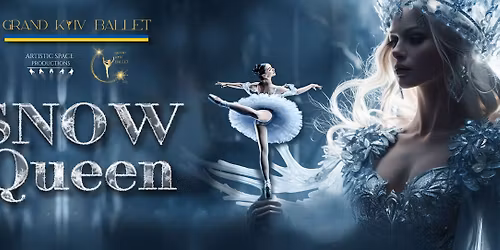 Snow Queen - Grand Kyiv Ballet at Frauenthal Center for the Performing Arts