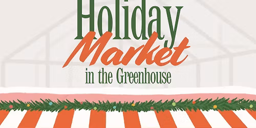 Holiday Market in the Greenhouse