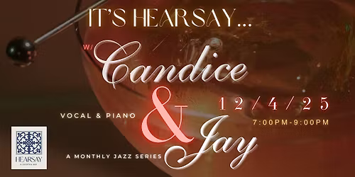 It\u2019s Hearsay\u2026w\/Candice & Jay