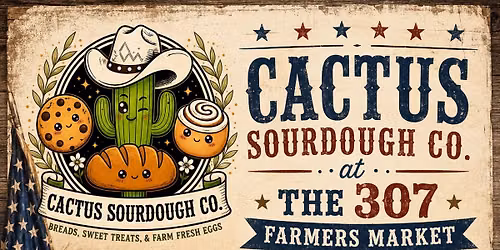 Cactus Sourdough Co. @ 307 Farmers Market