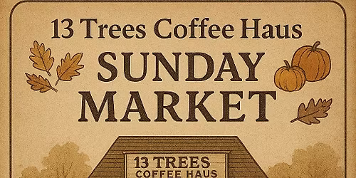 The Sunday Market at 13 Trees Coffee Haus