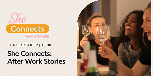 She Connects: After Work Stories, by Femme Palette in Berlin