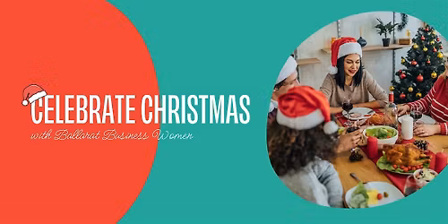 Ballarat Business Women - Christmas Lunch Celebration