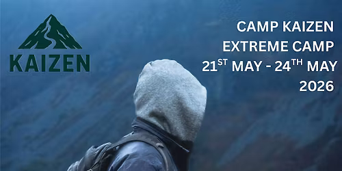 Camp Kaizen - Extreme Camp - 21st May - 24th May 2026