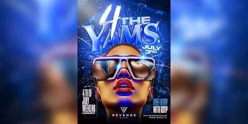 JULY 3RD | 4 THE YAMS | 4th OF JULY WEEKND | FREE ENTRY W\/ RSVP!