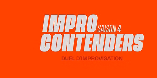 Impro Contenders \/ Saison 4 \/ Spectacle d'improvisation \/ Nantes