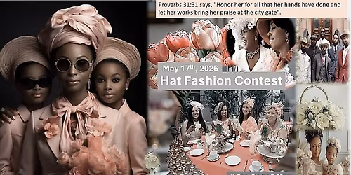 Faith & Fashion Event 2026- All invited to Join in the Hat Contests