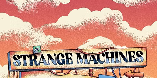 Strange Machines w\/ Lee Ross