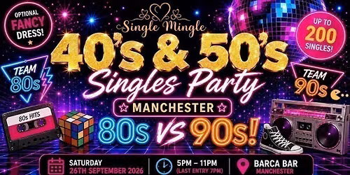 \ud83d\udd7a 40s & 50s Singles Party | 80s vs 90s! | Manchester @ Barca, Bar | Up To 200 Singles!