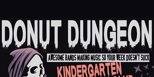 KINDERGARTEN FIGHT CLUB, MONEYBALL, & THE WAYWARD SAINTS LIVE AT DONUT DUNGEON!
