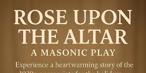A Rose Upon the Alter - A Masonic Play