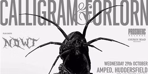 Calligram + FORLORN + Nowt - AMPED, Huddersfield