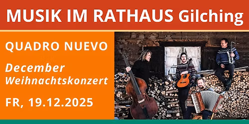 AUSVERKAUFT - MUSIK IM RATHAUS Gilching: QUADRO NUEVO - December Weihnachtskonzert