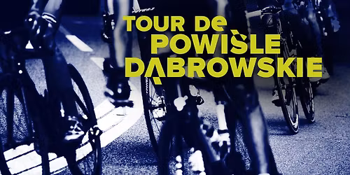 Tour de Powi\u015ble D\u0105browskie 2026