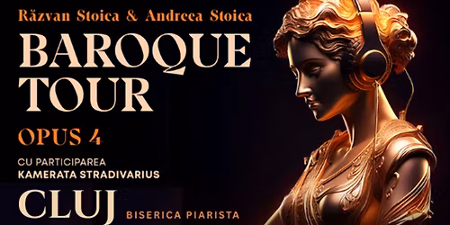 Turneul Na\u021bional \u201cBaroque Tour Opus 4\u201d cu R\u0103zvan \u0219i Andreea Stoica :: Cluj-Napoca