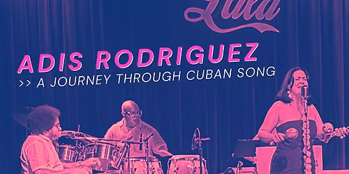 Adis Rodriguez: A Journey Through Cuban Song