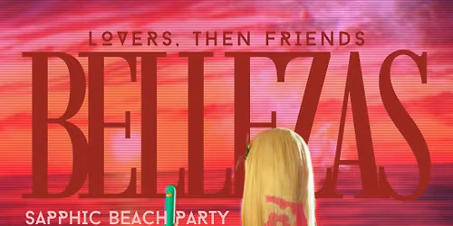 Lovers, Then Friends: BELLEZAS BEACH PARTY