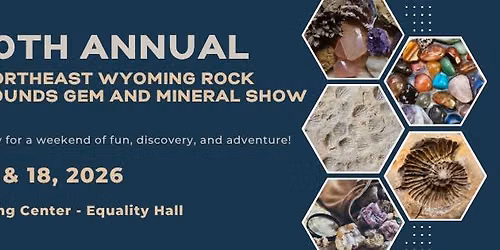 10th Annual NE Wyoming Rockhounds Gem & Mineral Show
