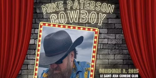 Mike Paterson pr\u00e9sent Cowboy au Saint-Jean Com\u00e9die Club