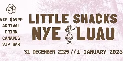 LITTLE SHACK NYE LUAU