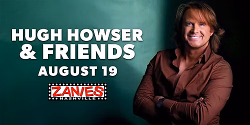 Hugh Howser & Friends at Zanies Nashville