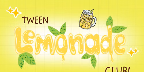 Tween Lemonade Club