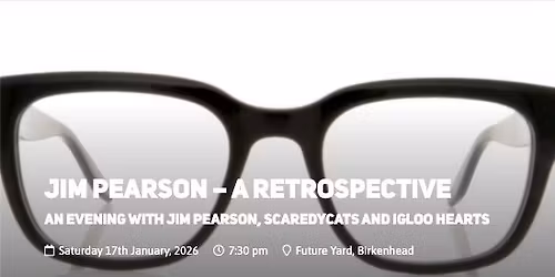 Jim Pearson \u2013 A RetroSPECtive with Support from Scaredycats and Igloo Hearts