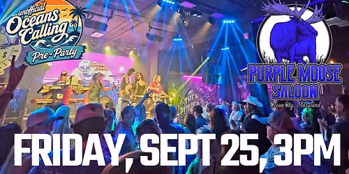 Unofficial Pre-Party at Purple Moose Sept 25 immediately prior to Oceans Calling