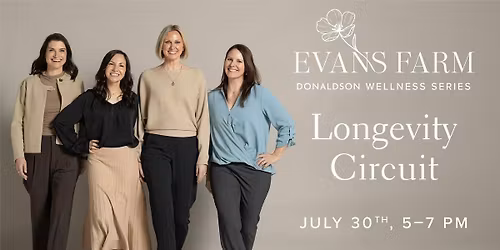 The Longevity Circuit | Evans Farm Wellness Series