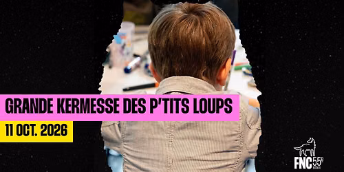 FNC 2026 | GRANDE KERMESSE DES P'TITS LOUPS (GRATUIT\/ FREE)