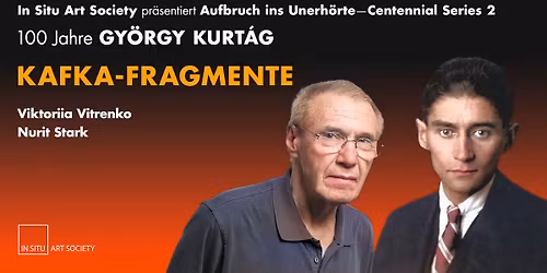 100 Jahre Gy\u00f6rgy Kurt\u00e1g: \u00bbKafka-Fragmente\u00ab (Viktoriia Vitrenko \/ Nurit Stark)