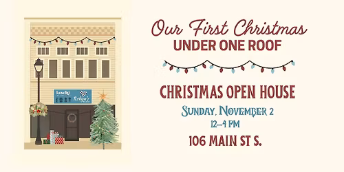 Our First Christmas Under One Roof Open House