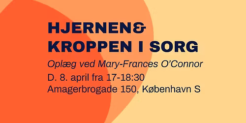Kroppen og hjernen i sorg: Foredrag med Mary-Frances O\u2019Connor