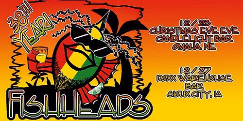 Fishheads' Post-Christmas Party at Doxx Warehouse Bar - Saturday, December 26