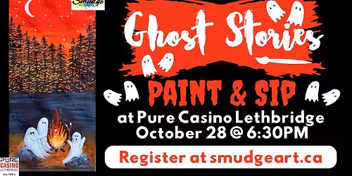 SOLD OUT \u201cGHOST STORIES" Paint & Sip at Pure Casino Lethbridge