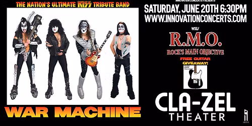 War Machine - The Nation's Ultimate Kiss Tribute wsg RMO Saturday June 20th at Cla-Zel Theater