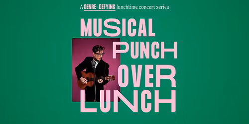Musical Punch Over Lunch Concert Series