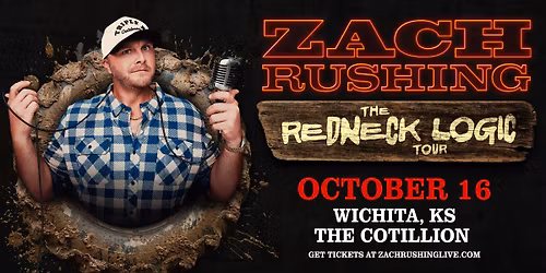 Zach Rushing \u00b7 Friday, October 16 \u00b7 The Cotillion \u00b7 Wichita, KS