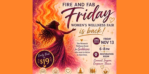 FIRE & FAB FRIDAY Women\u2019s Wellness Fair
