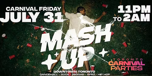 Mashup Toronto | Caribana Friday Night Party 2026