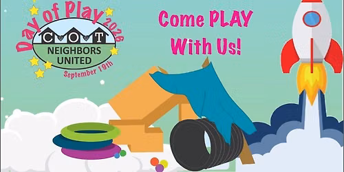 COT Neighbors United 5th Annual DAY OF PLAY 2026!