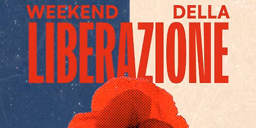 WEEKEND DELLA LIBERAZIONE - 24 APRILE