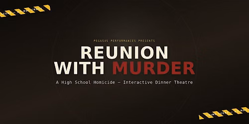 Reunion With M**der \u2014 A High School Homicide Dinner Theatre