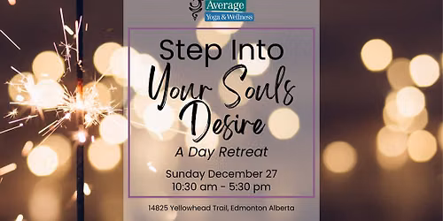 Step Into Your Souls Desire: Day Retreat