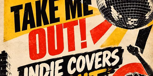 Take Me Out! Live Indie Covers Night 90s to Noughties