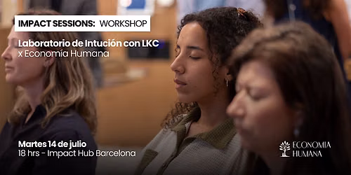 Laboratorio de Intuici\u00f3n con LKC x Econom\u00eda Humana