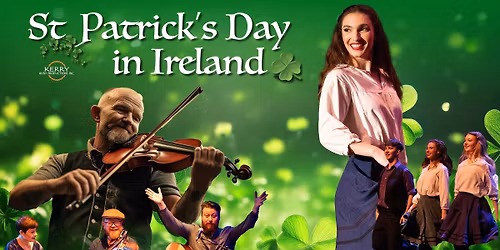 Kerry Irish Productions presents St. Patrick's Day in Ireland
