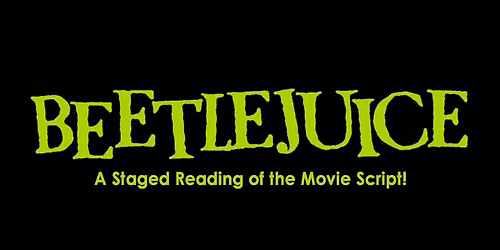 Beetlejuice: A Staged Reading of the Movie Script