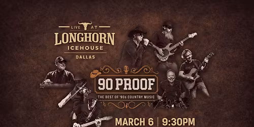 90 PROOF Country at Longhorn Icehouse